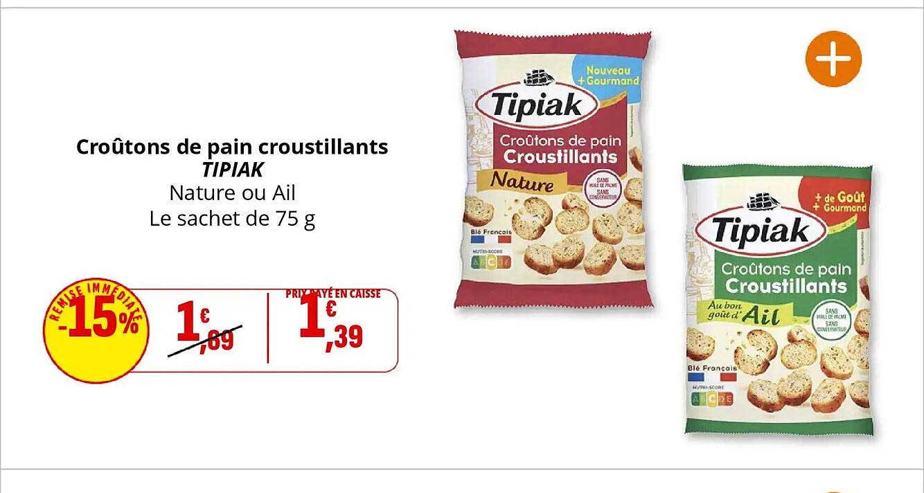 Croutons de pain croustillants TIPIAK Nature ou Ail Le sachet de 75 g