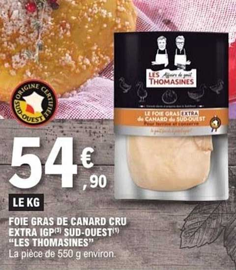 FOIE GRAS DE CANARD CRU EXTRA IGP(SUD-OUEST) "LES THOMASINES"