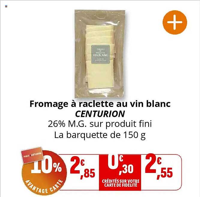 Fromage à raclette au vin blanc CENTURION