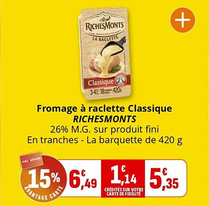 Fromage à raclette Classique RICHESMONTS