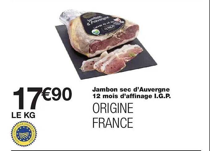Jambon sec d’Auvergne 12 mois d’affinage I.G.P.