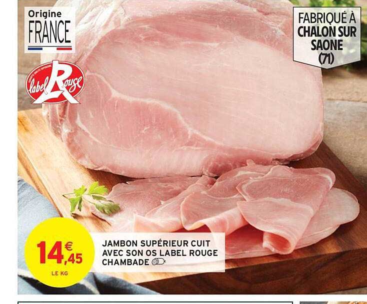 JAMBON SUPÉRIEUR CUIT AVEC SON OS LABEL ROUGE CHAMBADA