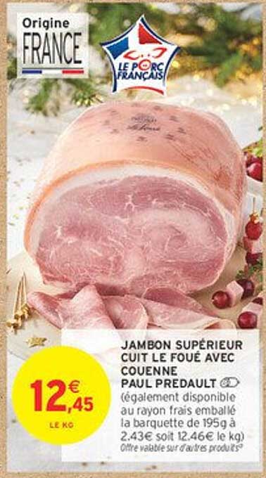 JAMBON SUPÉRIEUR CUIT LE FOÛE AVEC COUENNE PAUL PREDDAULT