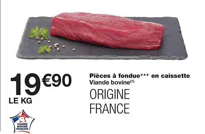 Pièces à fondue*** en caisseette Viande bovine (1) ORIGINE FRANCE