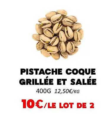 PISTACHE COQUE GRILLÉE ET SALÉE