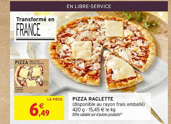 PIZZA RACLETTE (disponible au rayon frais emballé)