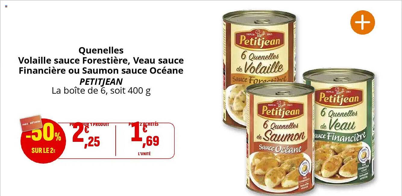 Quenelles Volaille sauce Forestière, Veau sauce Financière ou Saumon sauce Océane