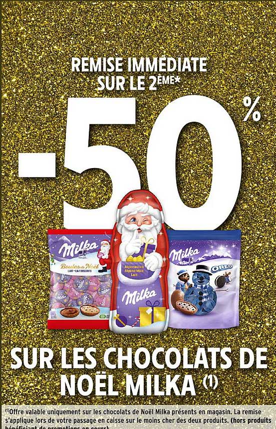 REMBOURSEMENT IMMÉDIAT SUR LE 2EME* -50% SUR LES CHOCOLATS DE NOËL MILKA