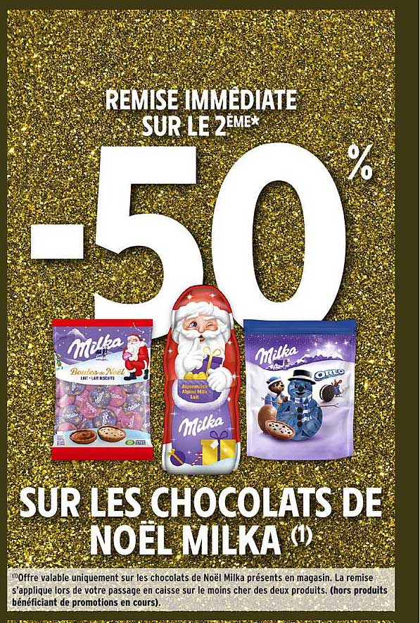 REMIISE IMMEDIATE SUR LE 2ème* -50% SUR LES CHOCOLATS DE NOËL MILKA