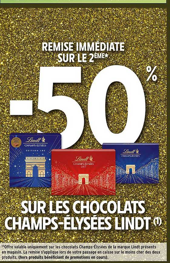 REMISSE IMMEDIATE SUR LE 2EME* -50% SUR LES CHOCOLATS CHAMPS-ELYSEES LINDT