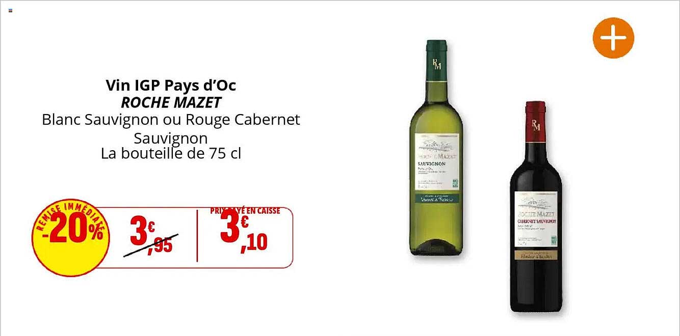 Vin IGP Pays d'Oc ROCHE MAZET Blanc Sauvignon ou Rouge Cabernet Sauvignon La bouteille de 75 cl