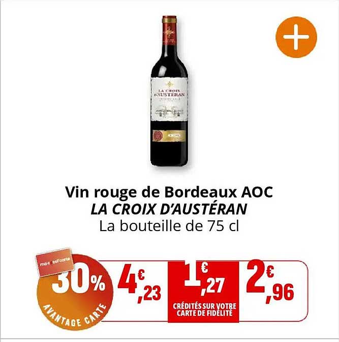 Vin rouge de Bordeaux AOC LA CROIX D’AUSTÉRAN La bouteille de 75 cl