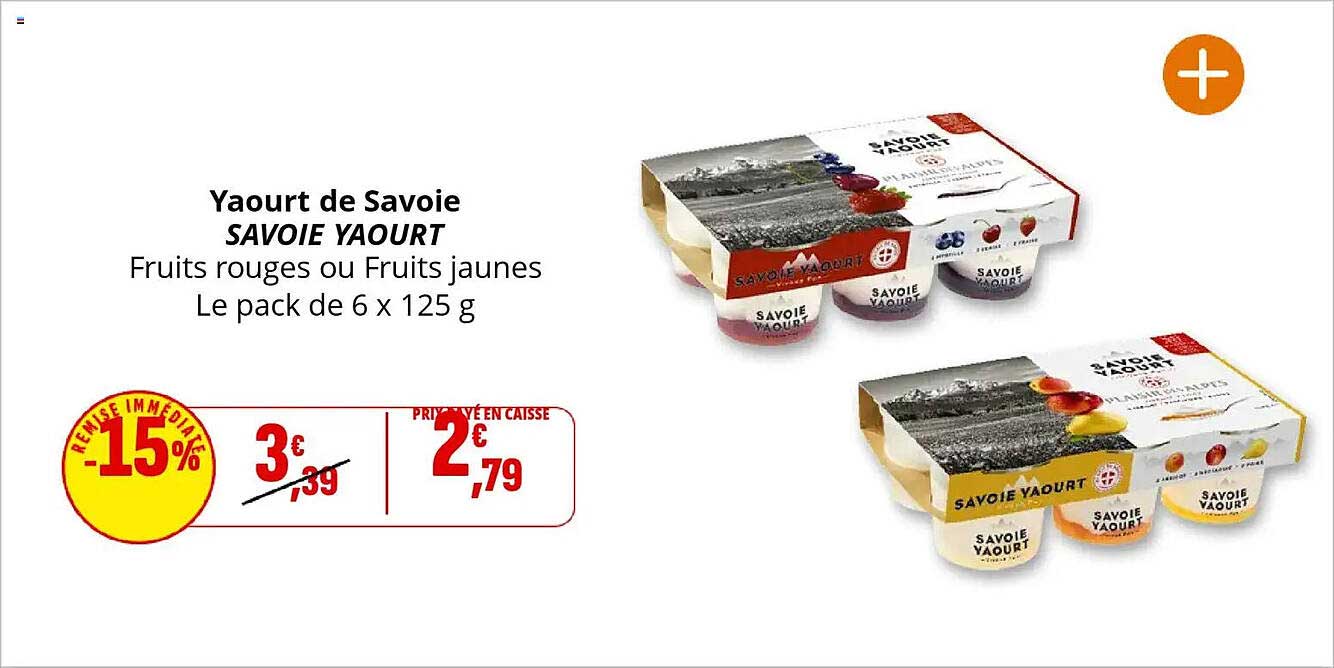 Yaourt de Savoie SAVOIE YAOURT Fruits rouges ou Fruits jaunes Le pack de 6 x 125 g