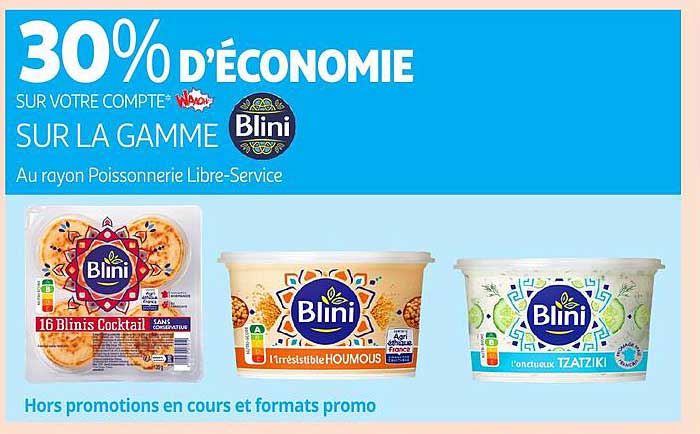 30% D'ÉCONOMIE SUR LA GAMME Blini