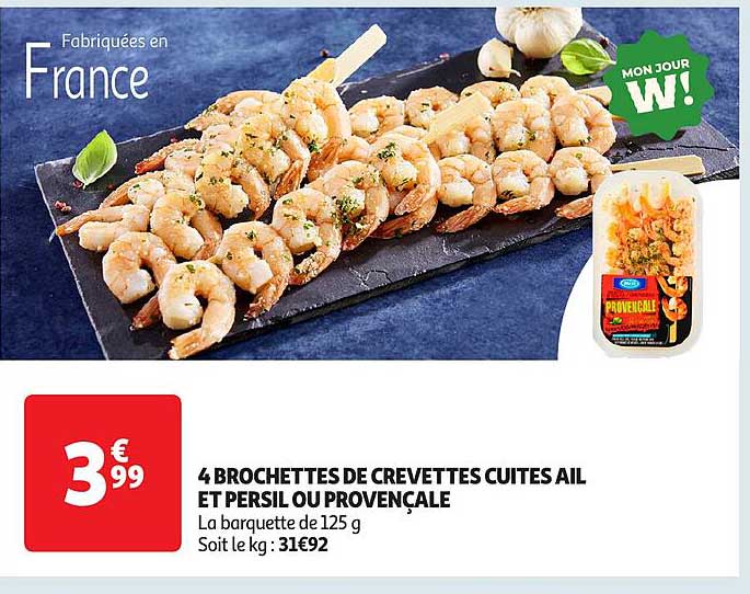 4 BROCHETTES DE CREVETTES CUISES AIL ET PERSIL OU PROVENÇALE