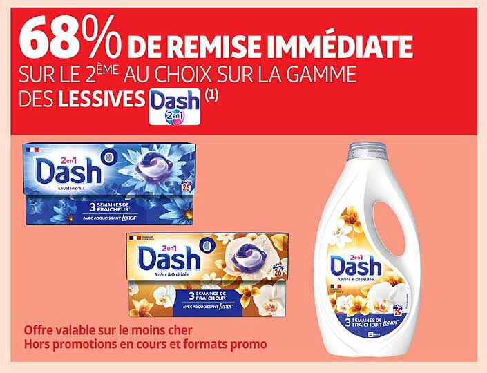 68% DE REMISE IMMINENTE SUR LE 2ème AU CHOIX SUR LA GAMME DES LESSIVES Dash