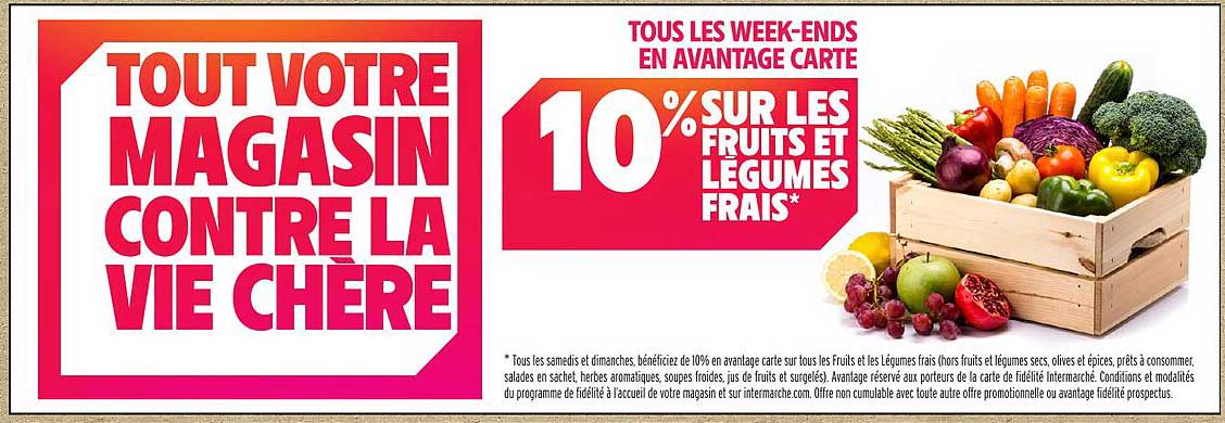 10% SUR LES FRUITS ET LÉGUMES FRAIS*