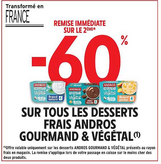-60 % SUR TOUS LES DESSERTS FRAIS ANDROS GOURMAND & VÉGÉTAL
