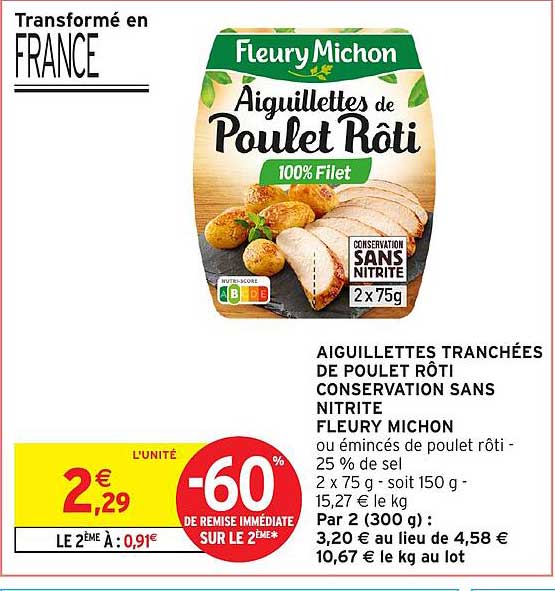 AIGUILLETTES TRANCHÉES DE POULET RÔTI CONSERVATION SANS NITRITE FLEURY MICHON