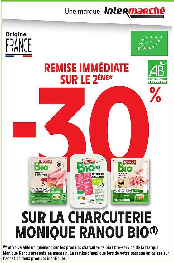 REMISSE IMMEDIATE SUR LE 2EME* -30 % SUR LA CHARCUTERIE MONIQUE RANOU BIO