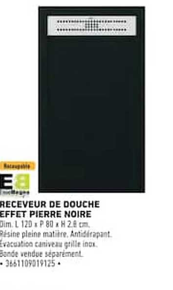 RECEVEUR DE DOUCHE EFFET PIERRE NOIRE