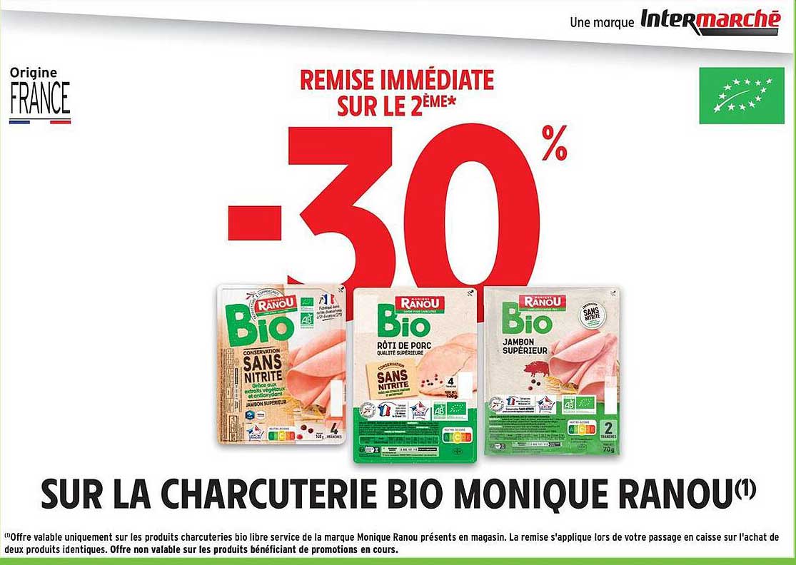 REMISE IMMÉDIATE SUR LE 2ÈME* -30% SUR LA CHARCUTERIE BIO MONIQUE RANOU(1)