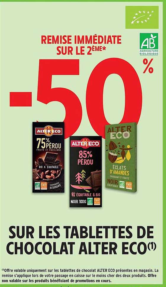 REMISE IMMÉDIATE SUR LE 2ÈME* -50% SUR LES TABLETTES DE CHOCOLAT ALTER ECO(1)