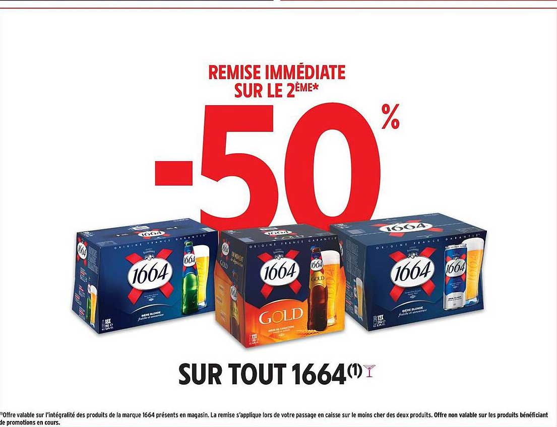 REMISE IMMÉDIATE SUR LE 2ÈME* -50% SUR TOUT 1664(1)