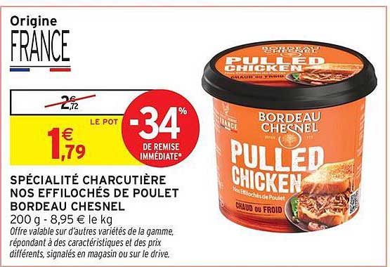 SPÉCIALITÉ CHARCUTIÈRE NOS EFFILOCHÉS DE POULET BORDEAU CHESNEL 200 g - 8,95 € le kg