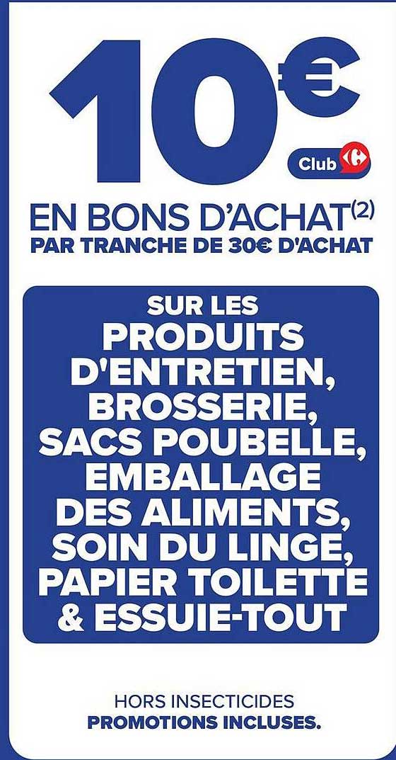10€ en bons d’achat(2) par tranche de 30€ d’achat