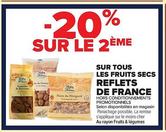 -20% SUR LE 2ÈME SUR TOUS LES FRUITS SECS REFLETS DE FRANCE