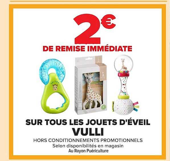 2€ DE REMISE IMMÉDIATE SUR TOUS LES JOUETS D’ÉVEIL VULLI