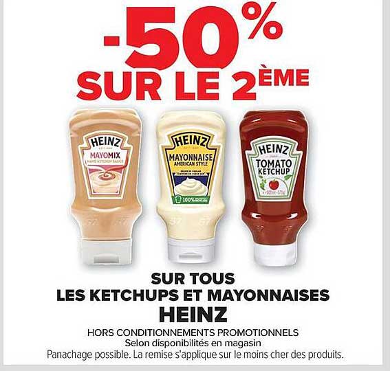 -50% SUR LE 2ÈME SUR TOUS LES KETCHUPS ET MAYONNAISES HEINZ