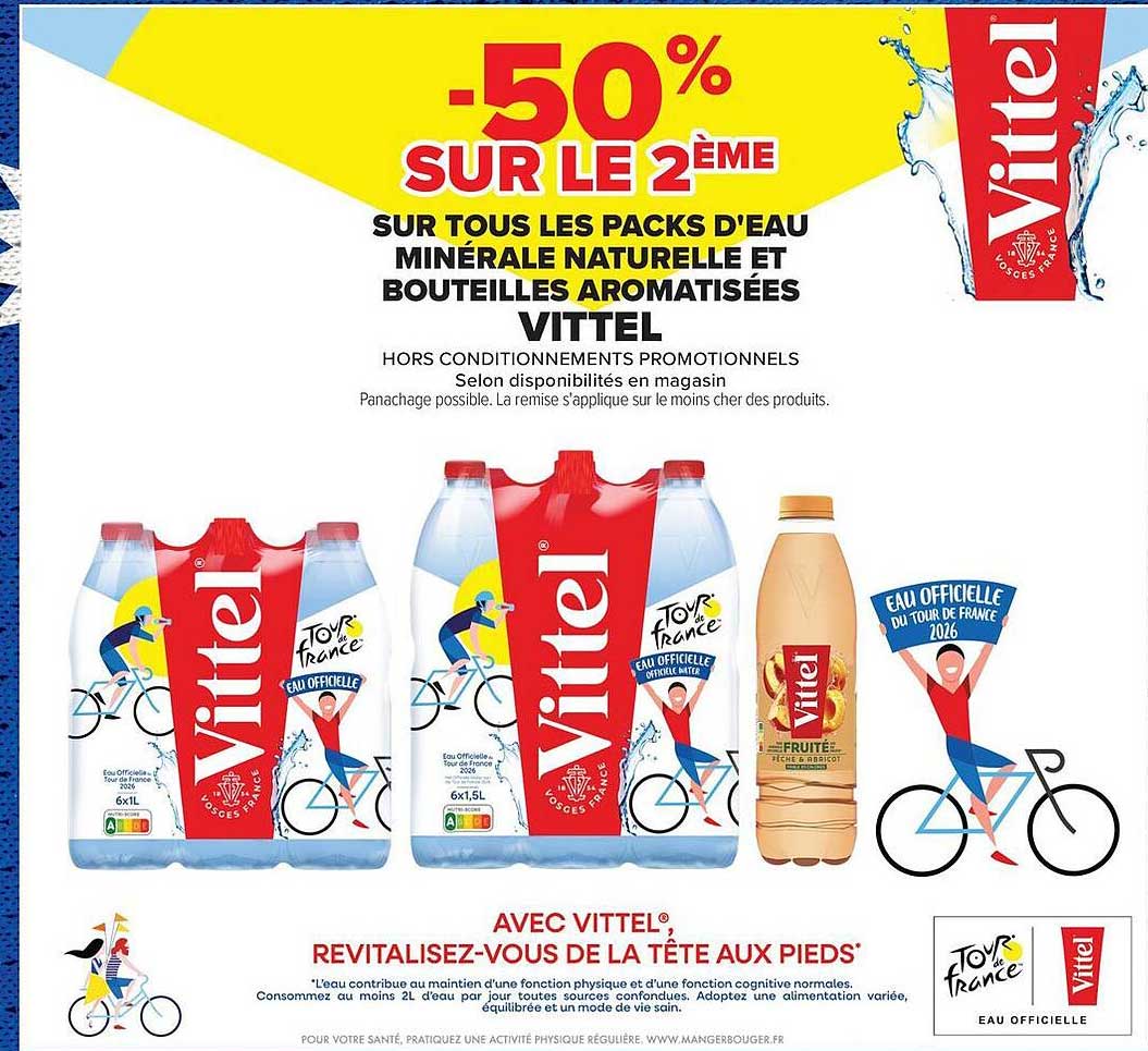 -50% SUR LE 2ÈME SUR TOUS LES PACKS D'EAU MINÉRALE NATURELLE ET BOUTEILLES AROMATISÉES VITTEL