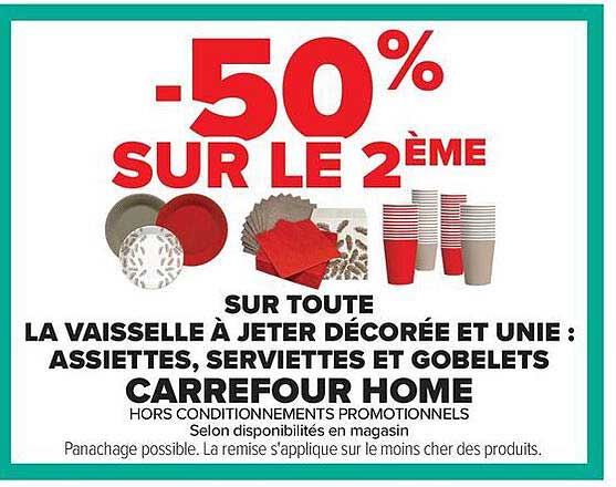 -50% SUR LE 2ÈME SUR TOUTE LA VAISSELLE À JETER DÉCORÉE ET UNIE : ASSIETTES, SERVIETTES ET GOBELETS CARREFOUR HOME
