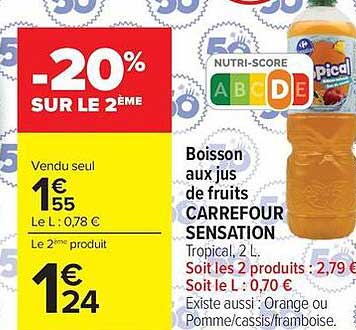 Boisson aux jus de fruits CARREFOUR SENSATION Tropical, 2 l - Soit les 2 produits : 2,79 € Soit le L : 0,70 €