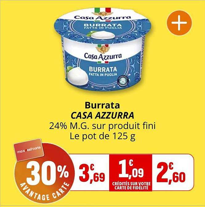 Burrata CASA AZZURRA 24% M.G. sur produit fini Le pot de 125 g