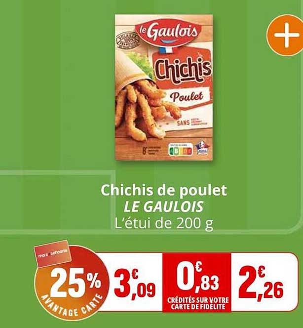 Chichis de poulet LE GAULOIS L’étui de 200 g