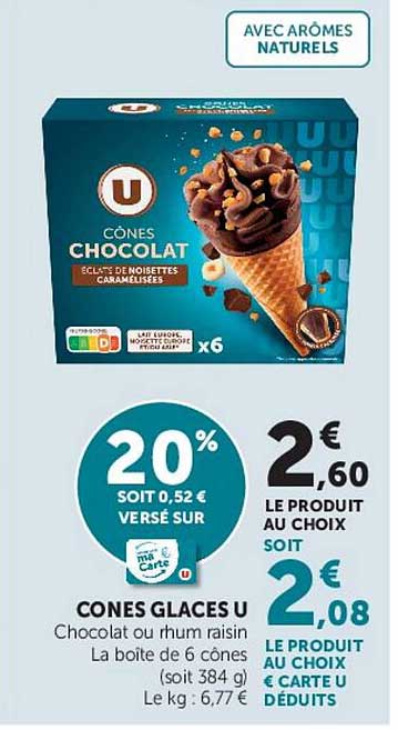CÔNES GLACES U Chocolat ou rhum raisin La boîte de 6 cônes (soit 384 g)
