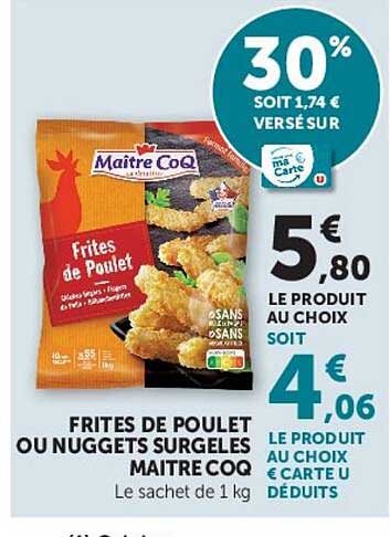 FRITES DE POULET OU NUGGETS SURGELES MAITRE COQ
