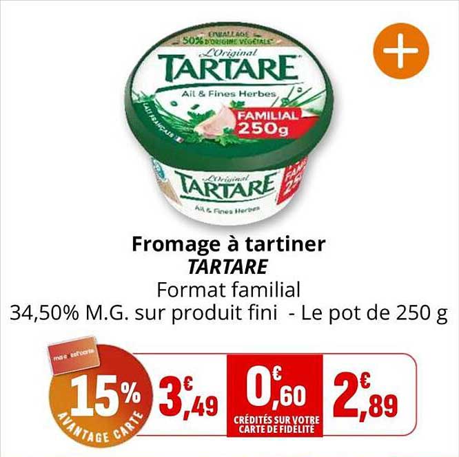 Fromage à tartiner TARTARE Format familial 34,50% M.G. sur produit fini - Le pot de 250 g