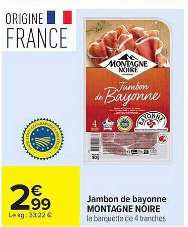 Jambon de bayonne MONTAGNE NOIRE la barquette de 4 tranches