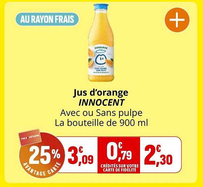 Jus d’orange INNOCENT Avec ou Sans pulpe La bouteille de 900 ml