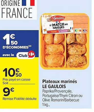 Plateaux marinés LE GAULOIS Paprika/Provençale, Portugaise/Thym Citron ou Olive Romarin/Barbecue 1 kg.