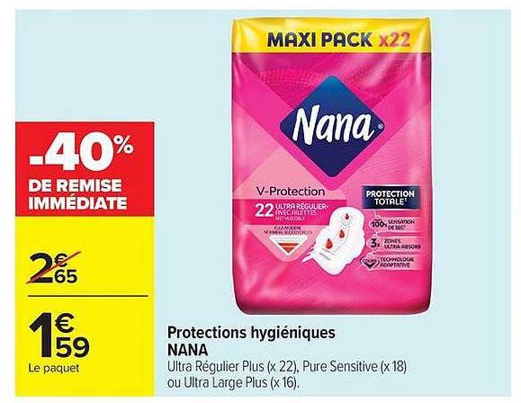 Protections hygiéniques NANA Ultra Régulier Plus (x 22), Pure Sensitive (x 18) ou Ultra Large Plus (x 16).