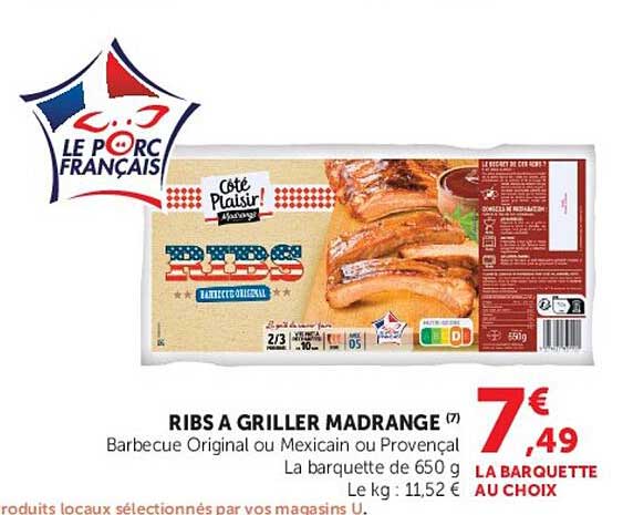 RIBS A GRILLER MADRANGE (7) Barbecue Original ou Mexican ou Provençal La barquette de 650 g Le kg : 11,52 €
