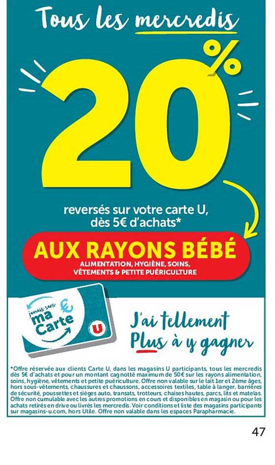 Tous les mercredis 20% reversés sur votre carte U, dès 5€ d’achats* AUX RAYONS BÉBÉ