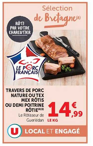 TRAVERS DE PORC NATURE OU TEX MEX RÔTIS OU DEMI POITRINE RÔTIE