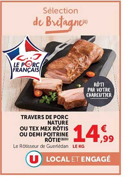 TRAVERS DE PORC NATURE OU TEX MEX RÔTIS OU DEMI POITRINE RÔTIE