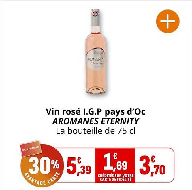 Vin rosé I.G.P pays d’Oc AROMANES ETERNITY La bouteille de 75 cl